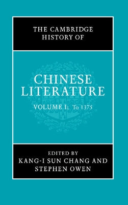 The Cambridge History of Chinese Literature 2 Volume Paperback Set by Chang, Kang-I Sun