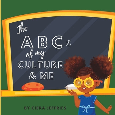 The ABCs of My Culture and Me by Jeffries, Ciera