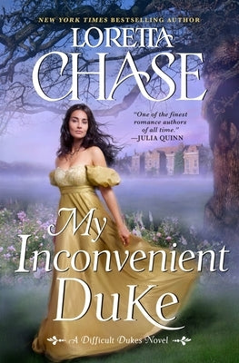 My Inconvenient Duke: A Difficult Dukes Novel by Chase, Loretta