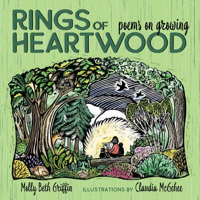Rings of Heartwood: Poems on Growing by Griffin, Molly Beth