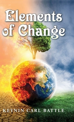 Elements of Change by Battle, Keynin Carl