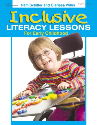 Inclusive Literacy Lessons for Early Childhood by Schiller, Pam