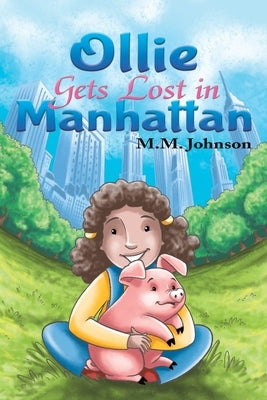 Ollie Gets Lost in Manhattan by Johnson, M. M.