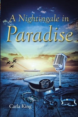 A Nightingale in Paradise by King, Carla