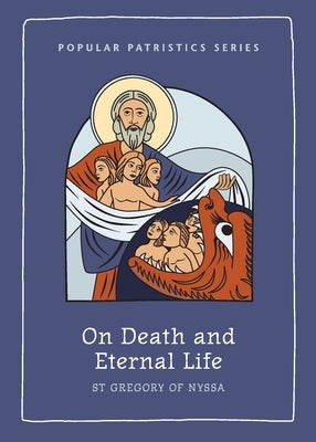 On Death and Eternal Life by St Gregory of Nyssa