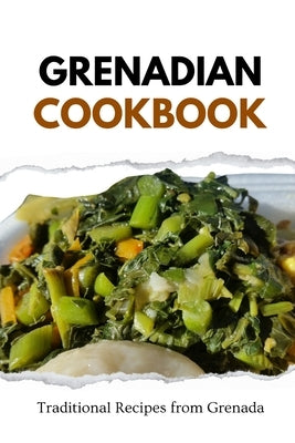 Grenadian Cookbook: Traditional Recipes from Grenada by Luxe, Liam