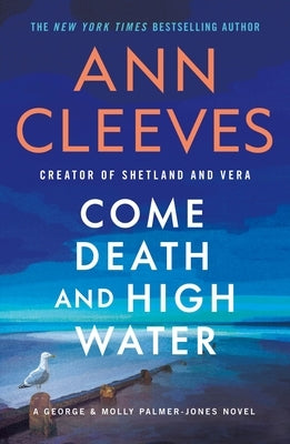 Come Death and High Water: A George & Molly Palmer-Jones Novel by Cleeves, Ann
