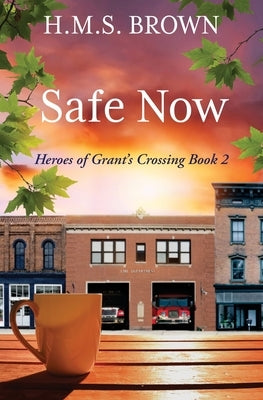 Safe Now by Brown, H. M. S.