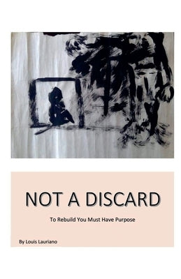 Not A Discard by Lauriano, Louis