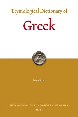 Etymological Dictionary of Greek (2 Vols.) by Beekes, Robert