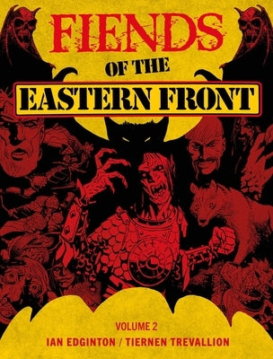 Fiends of the Eastern Front Omnibus Volume 2 by Edginton, Ian