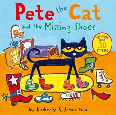 Pete the Cat and the Missing Shoes: Includes Over 30 Stickers by Dean, James