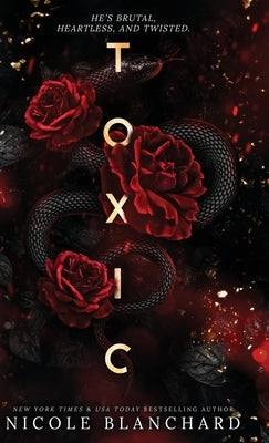 Toxic: A Dark Romance by Blanchard, Nicole