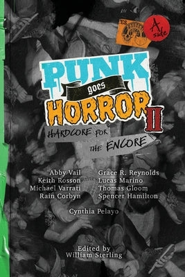 PUNK goes HORROR II: Hardcore for the Encore by Sterling, William