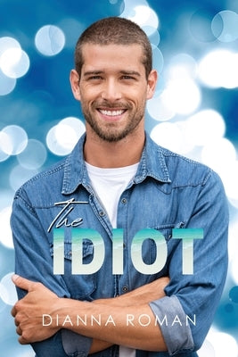 The Idiot by Roman, Dianna