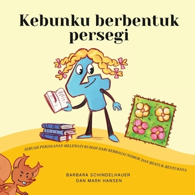 Kebunku berbentuk persegi: Sebuah perjalanan melewati rumah dari berbagai nomor dan bentuk-bentuknya by Schindelhauer, Barbara