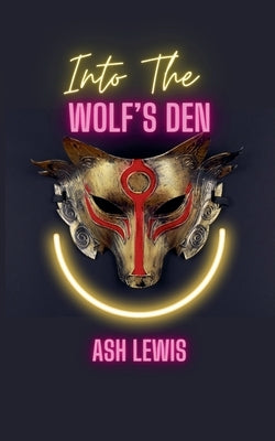 Into The Wolf's Den by Lewis, Ash