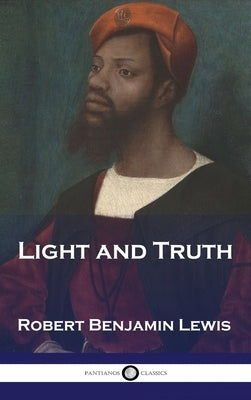 Light and Truth by Lewis, Robert Benjamin