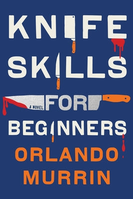 Knife Skills for Beginners by Murrin, Orlando