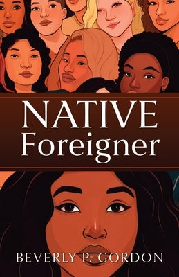 Native Foreigner by Gordon, Beverly P.