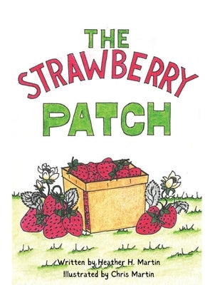 The Strawberry Patch by Martin, Heather L.