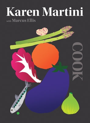 Cook: The Only Book You Need in the Kitchen by Martini, Karen