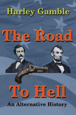 The Road to Hell by Gamble, Harley