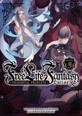 Free Life Fantasy Online: Immortal Princess (Light Novel) Vol. 9 by Nenohi, Akisuzu