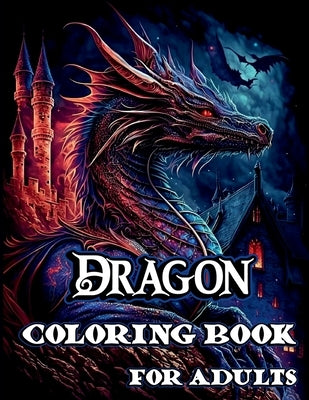 Dragon Coloring Book for Adults by Dream, Creative