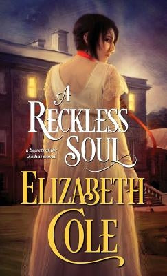 A Reckless Soul: A Steamy Regency Spy Romance by Cole, Elizabeth