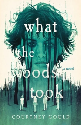 What the Woods Took by Gould, Courtney