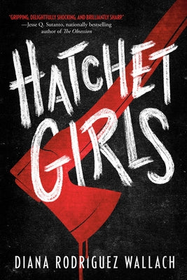 Hatchet Girls by Wallach, Diana Rodriguez