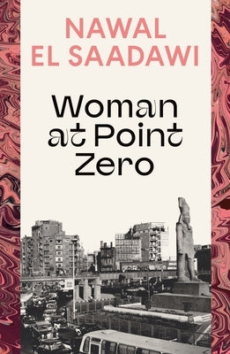 Woman at Point Zero by Saadawi, Nawal El