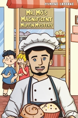 Mr. Mo's Magnificent Muffin Mystery by Ladeane, Symone