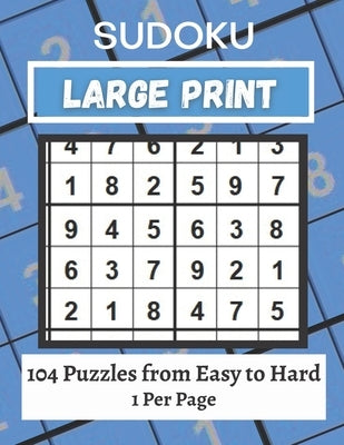 Large Print Sudoku Puzzle Book Easy to Hard: 101+ Sudoku Puzzles Large Print for Adults & Seniors by Laporte, Mark