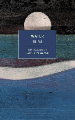 Water by Rumi, Mevlana Jalaluddin