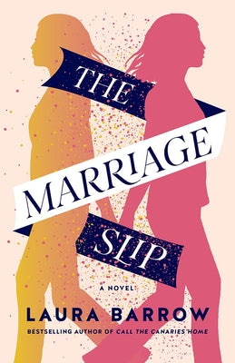 The Marriage Slip by Barrow, Laura
