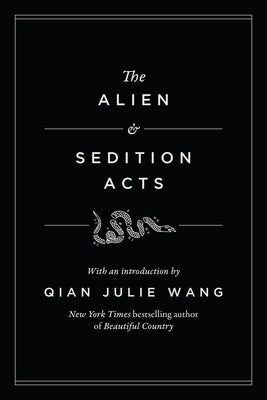 The Alien and Sedition Acts by Wang, Qian Julie