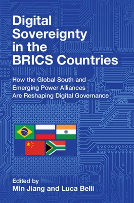 Digital Sovereignty in the BRICS Countries by Jiang, Min