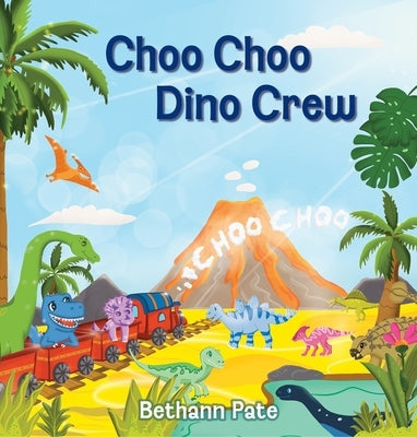 Choo Choo Dino Crew by Pate, Bethann