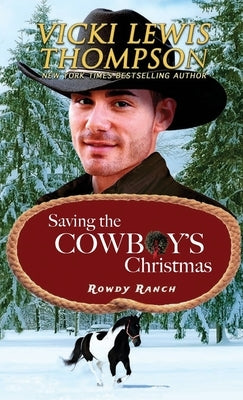 Saving the Cowboy's Christmas by Thompson, Vicki Lewis