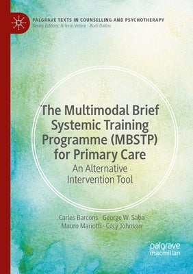 The Multimodal Brief Systemic Training Programme (Mbstp) for Primary Care: An Alternative Intervention Tool by Barcons Comellas, Carles