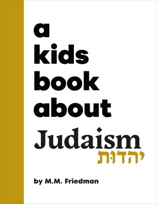 A Kids Book about Judaism by Friedman, M. M.