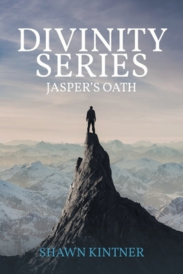 Divinity Series: Jasper's Oath by Kintner, Shawn