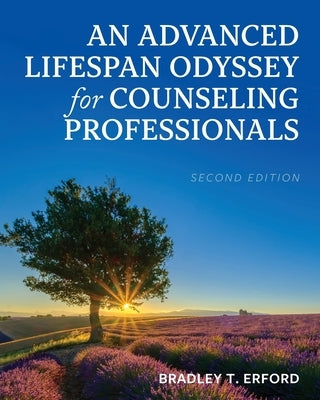 An Advanced Lifespan Odyssey for Counseling Professionals by Erford, Bradley T.