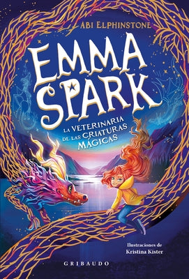 Emma Spark, La Veterinaria de Las Criaturas Mágicas by Elphinstone, Abi