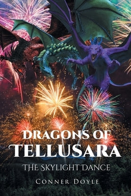 Dragons of Tellusara: The Skylight Dance by Doyle, Conner