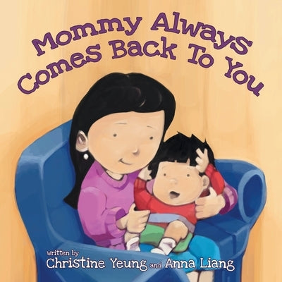 Mommy Always Comes Back to You by Yeung, Christine