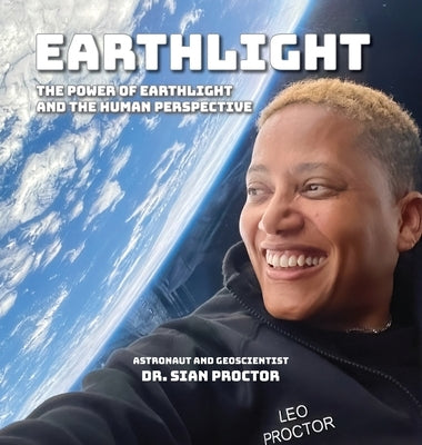 EarthLight: The Power of EarthLight and the Human Perspective by Proctor, Sian