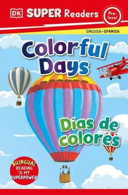 DK Super Readers Pre-Level Bilingual Colorful Days - Días de Colores by DK